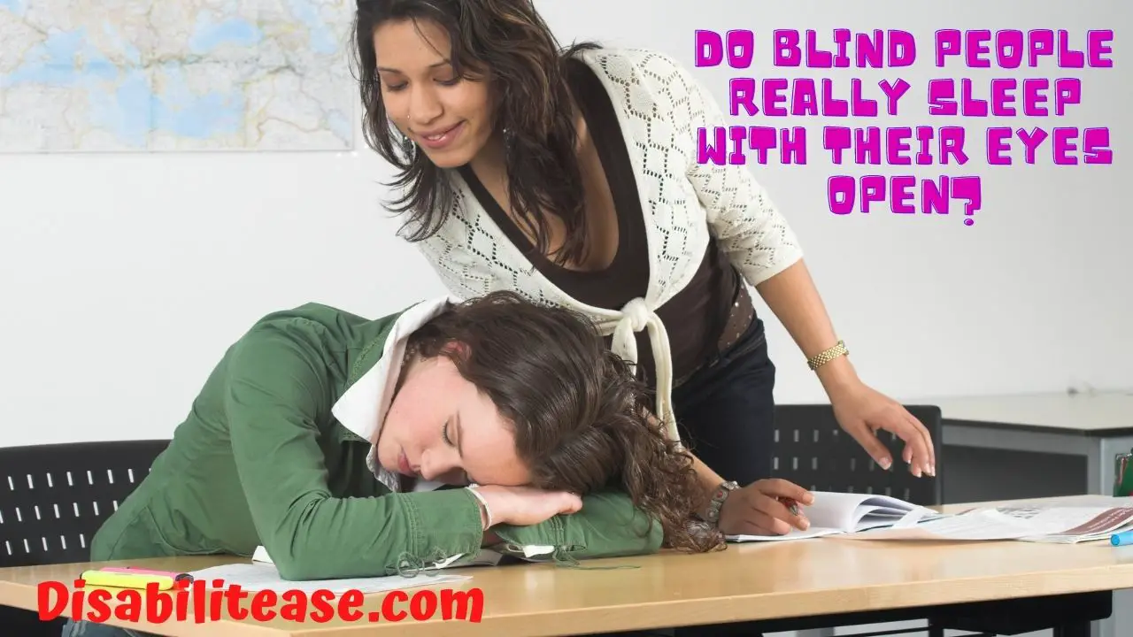 Do Blind People Sleep With Their Eyes Open?