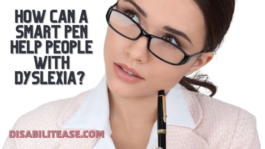 How Can a Smart Pen Help People With Dyslexia 