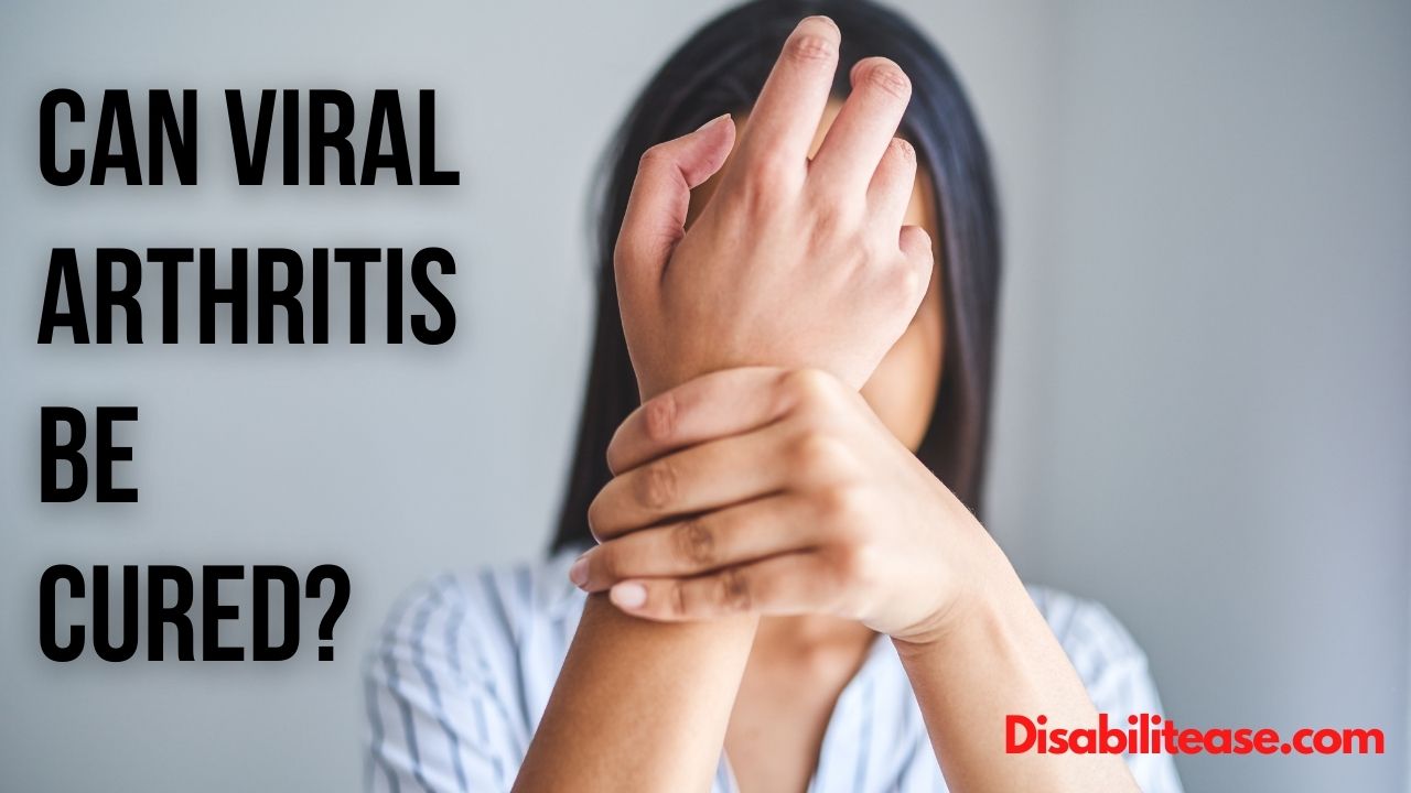 Can Viral Arthritis Be Cured