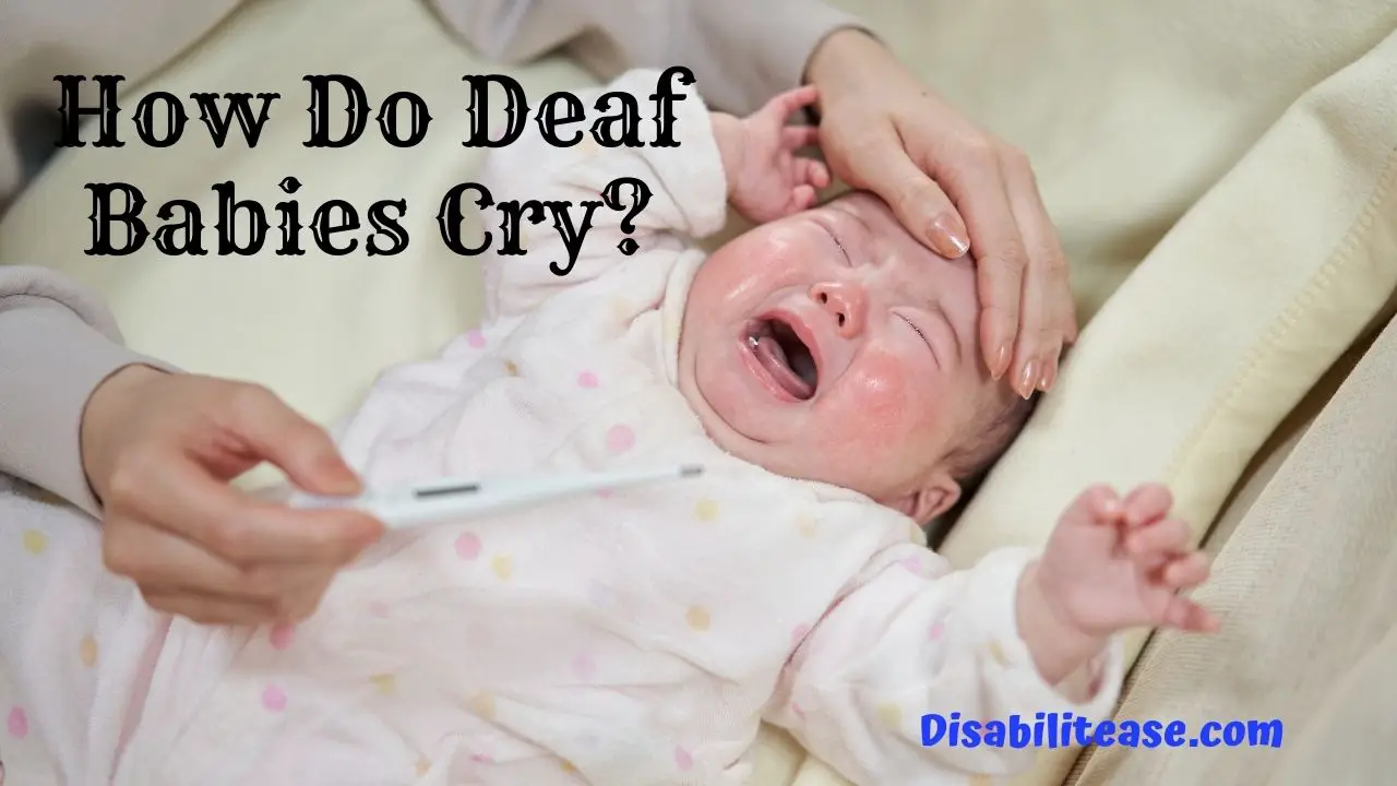 How Do Deaf Babies Cry?