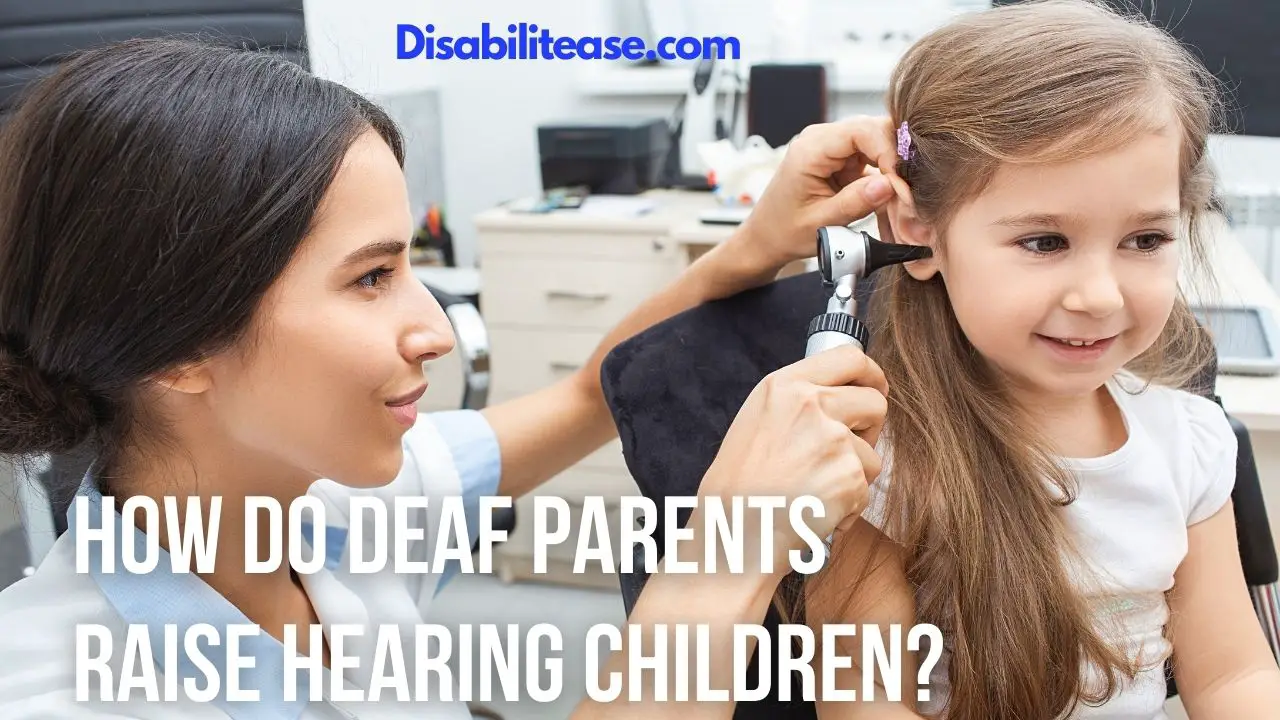 How Do Deaf Parents Raise Hearing Children 