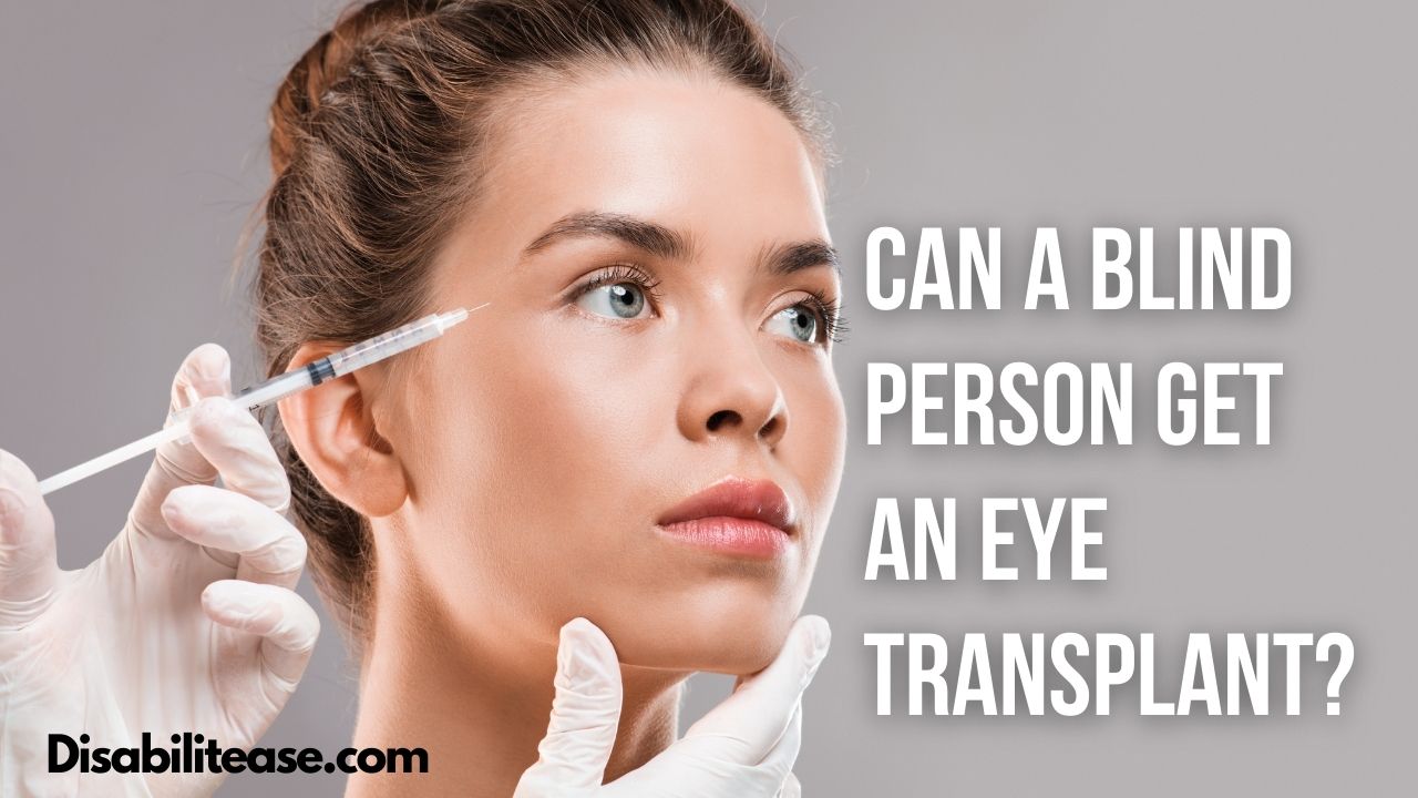 Can A Blind Person Get An Eye Transplant