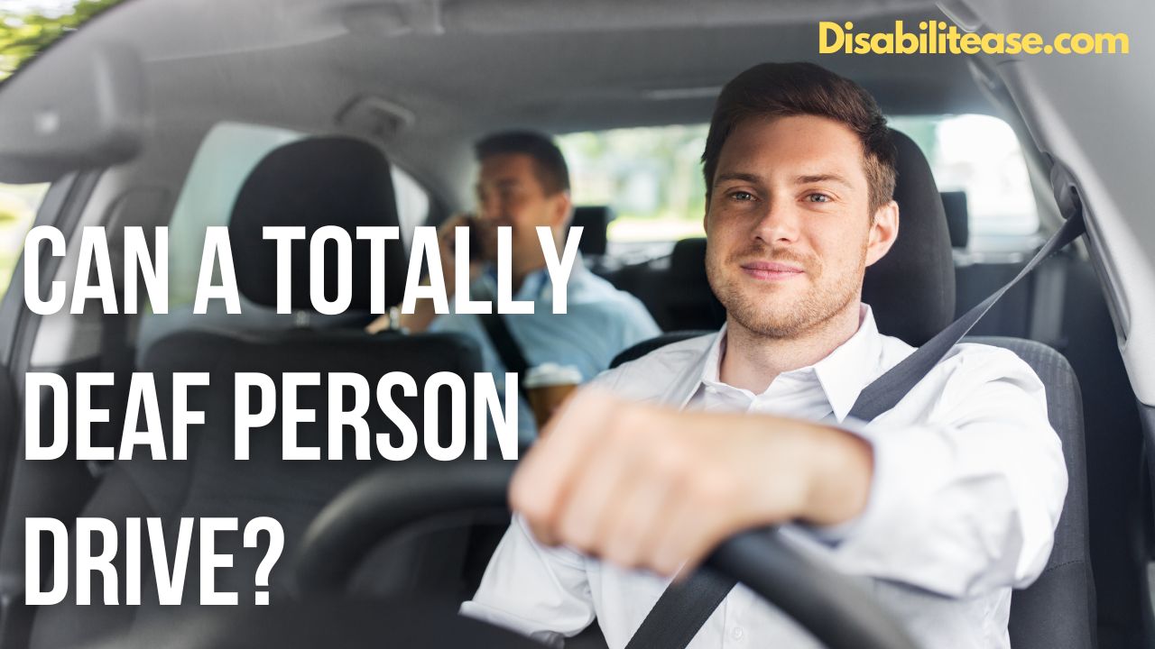 Can A Totally Deaf Person Drive