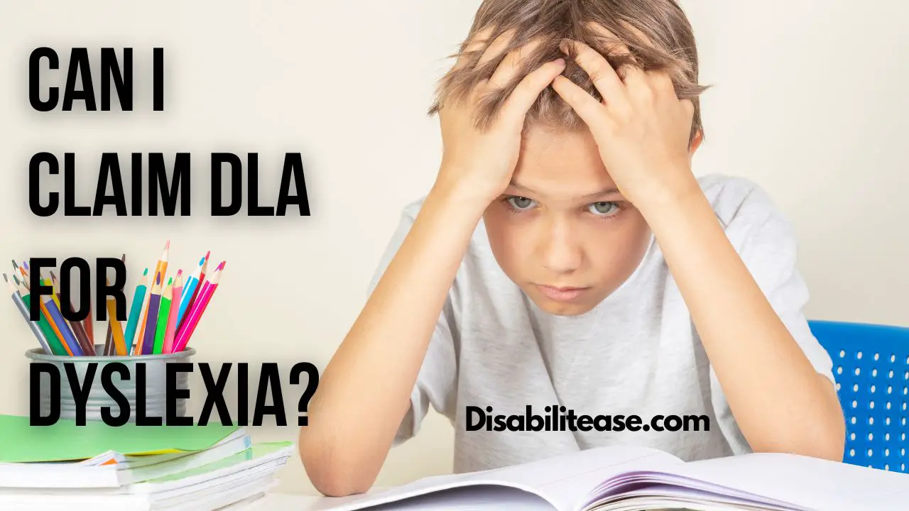 can-i-claim-dla-for-dyslexia-disabilitease