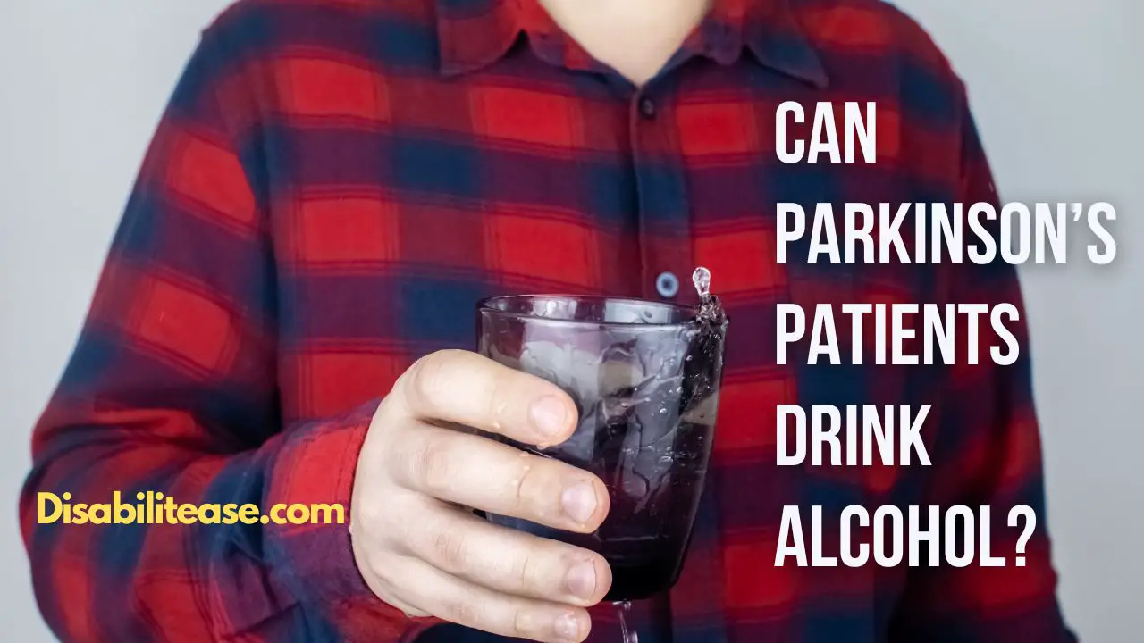 Can Parkinson’s Patients Drink Alcohol