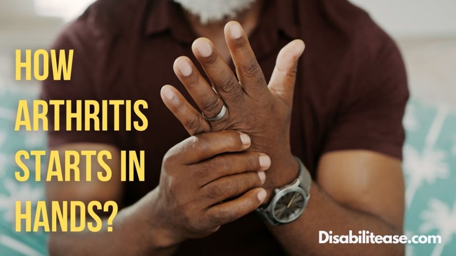 How Arthritis Starts In Hands? Disabilitease