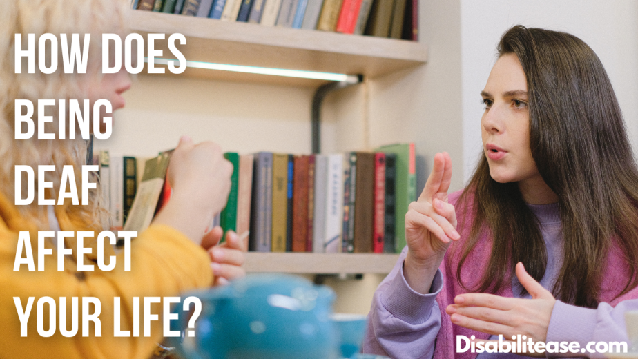 how-does-being-deaf-affect-your-life-everything-you-need-to-know