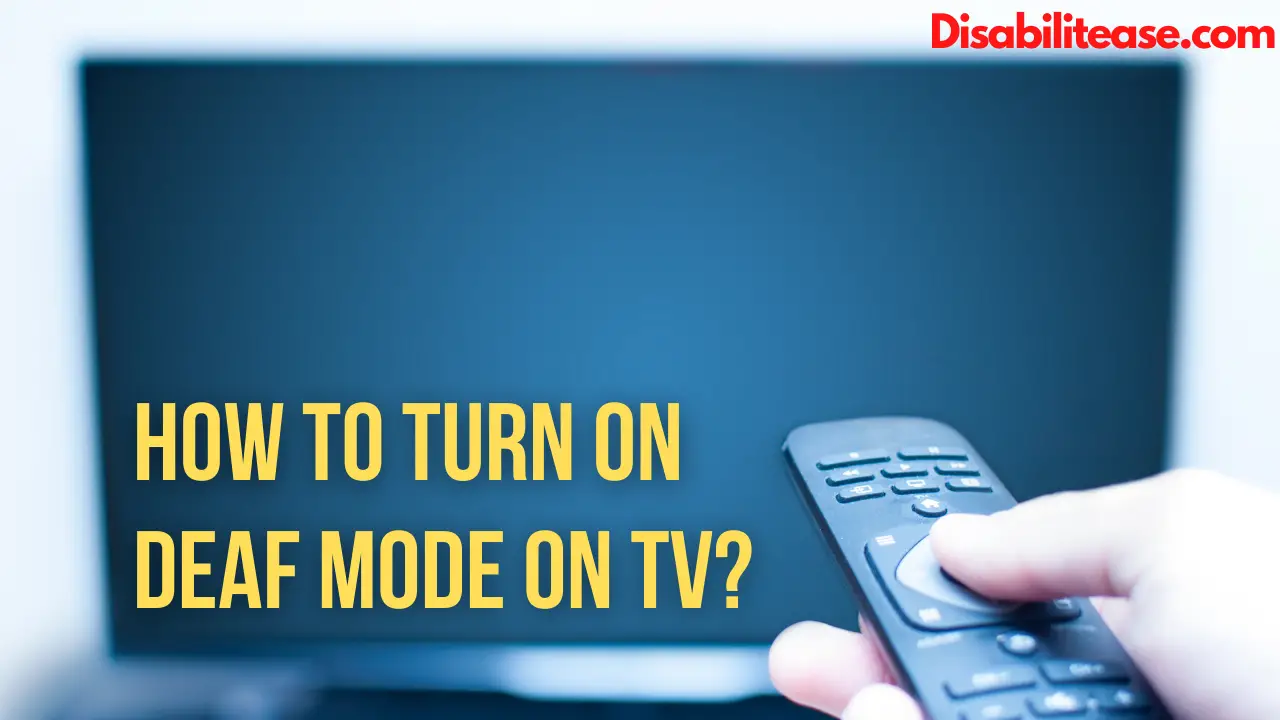 How To Turn On Deaf Mode On TV