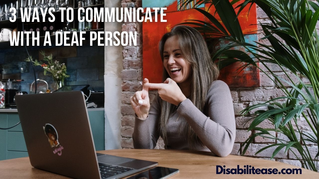 Ways To Communicate With A Deaf Person