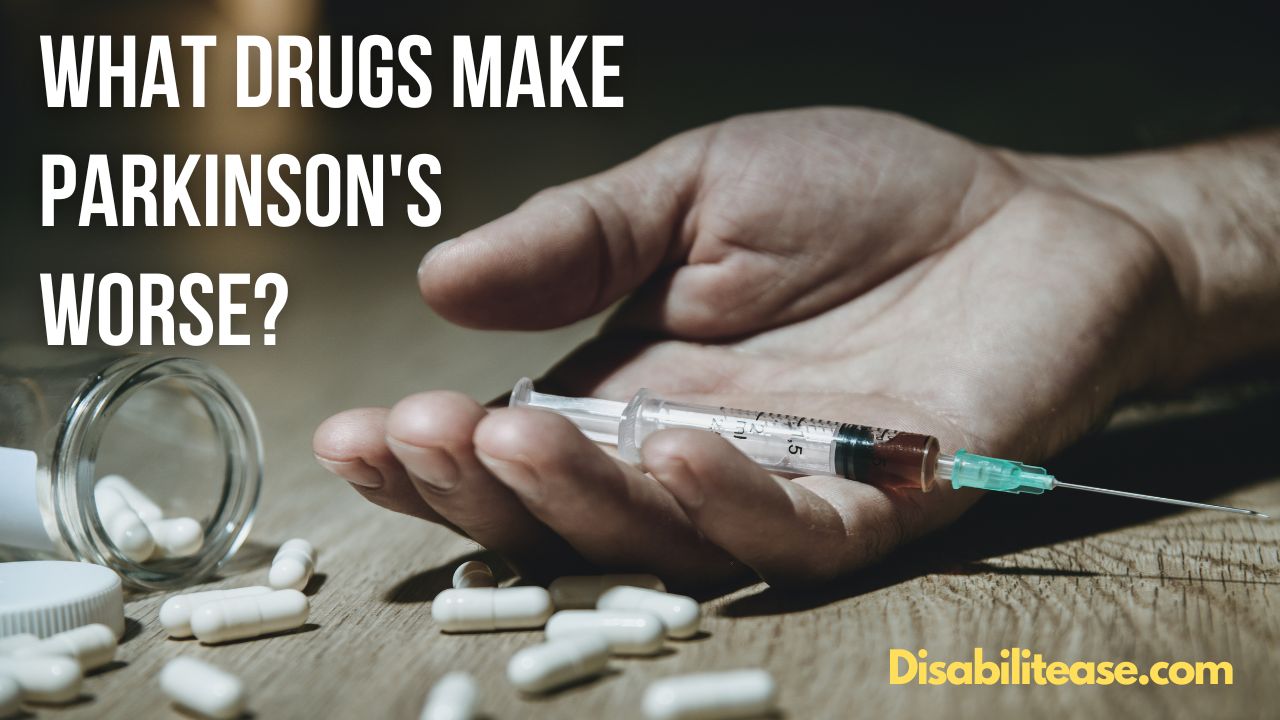 What Drugs Make Parkinson's Worse