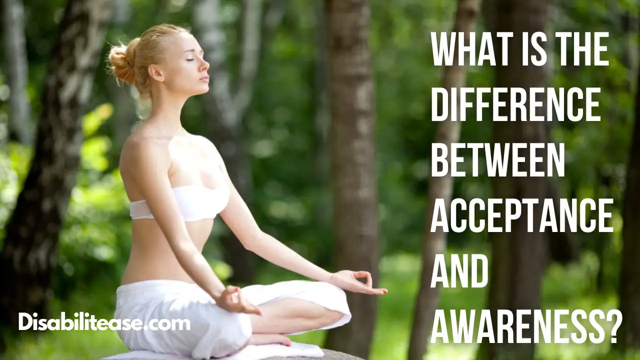 What Is The Difference Between Acceptance And Awareness 