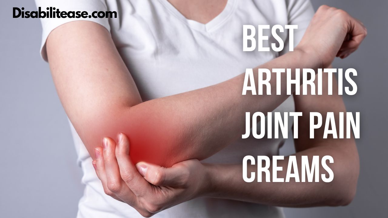 Best Arthritis Joint Pain Creams