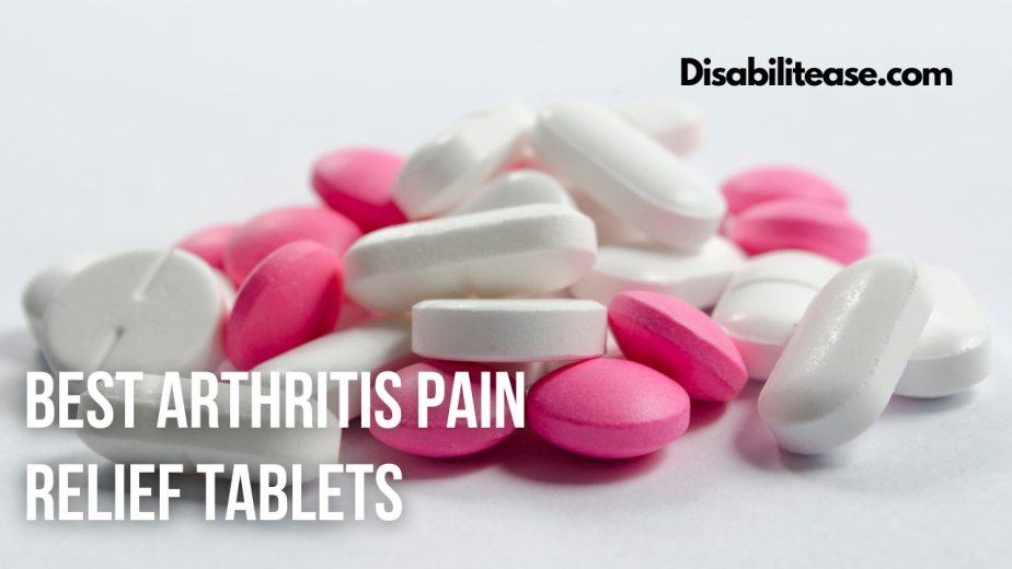 best-7-arthritis-pain-relief-tablets-in-2022-disabilitease