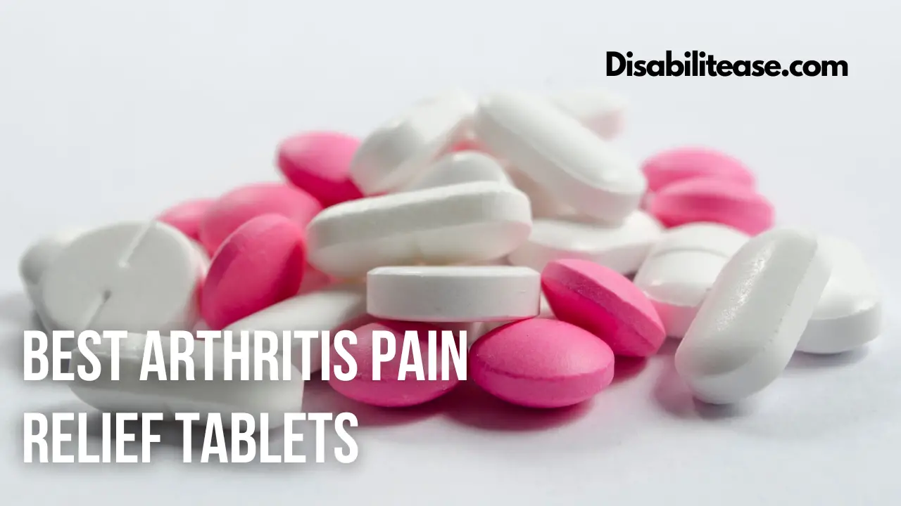 Best 7 Arthritis Pain Relief Tablets In 2024
