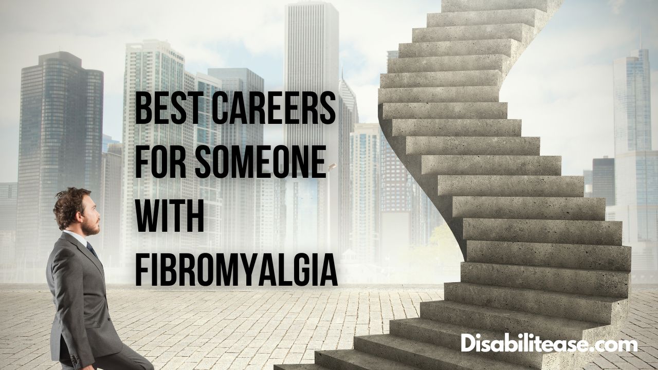 Best Careers For Someone With Fibromyalgia