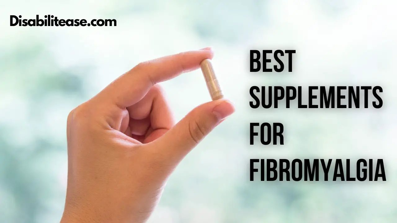 Best 11 Supplements for Fibromyalgia Of 2024