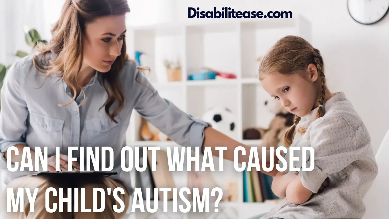 Can I Find Out What Caused My Child's Autism