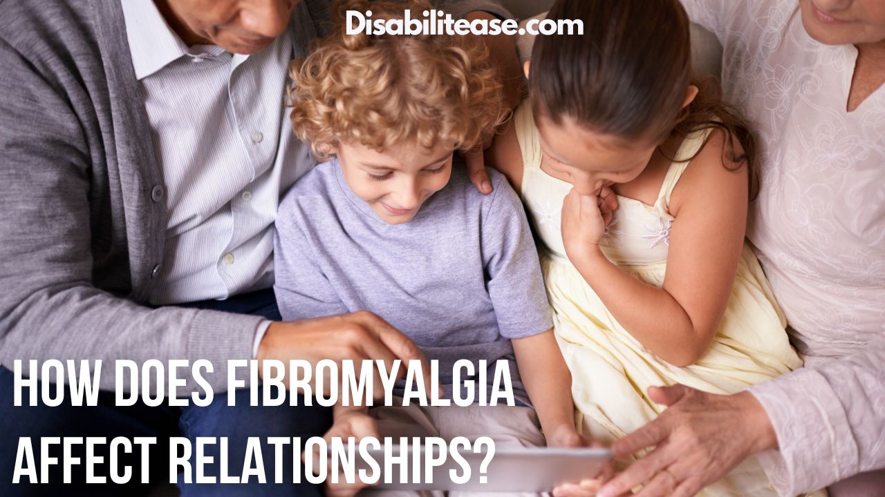 How Does Fibromyalgia Affect Relationships