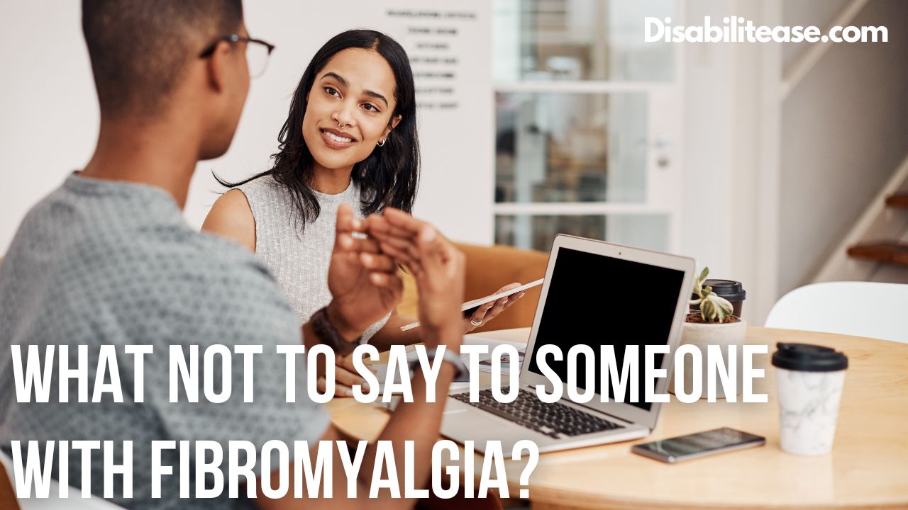 What Not To Say To Someone With Fibromyalgia